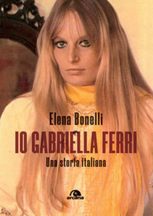 Io Gabriella Ferri. Una storia italiana - Librerie.coop Io Gabriella Ferri. Una storia italiana - Librerie.coop