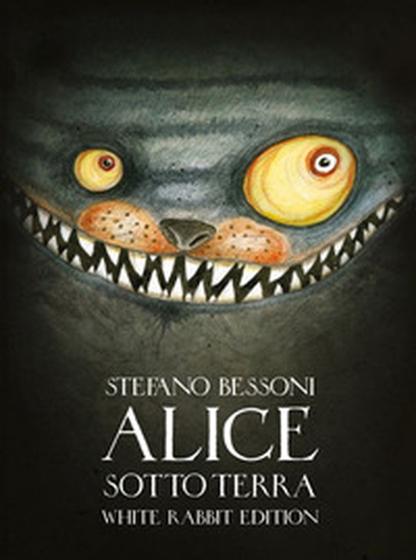 Alice sotto terra. Ediz. White Rabbit - Librerie.coop Alice sotto terra. Ediz. White Rabbit - Librerie.coop