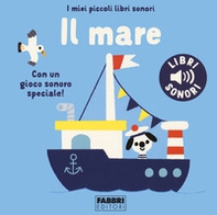 Il mare. I miei piccoli libri sonori - Librerie.coop