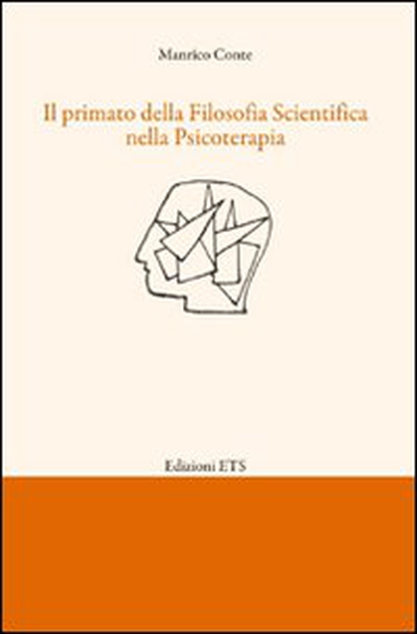 Il primato della filosofia scientifica nella psicoterapia - Librerie.coop Il primato della filosofia scientifica nella psicoterapia - Librerie.coop