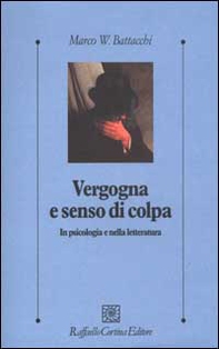 Vergogna e senso di colpa. In psicologia e nella letteratura - Librerie.coop