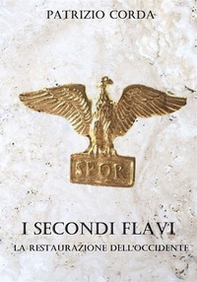 I secondi Flavi. La restaurazione dell'Occidente - Librerie.coop I secondi Flavi. La restaurazione dell'Occidente - Librerie.coop