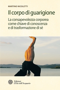 Il corpo di guarigione - Librerie.coop Il corpo di guarigione - Librerie.coop
