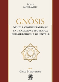 Gnôsis. Studio e commentario su la tradizione esoterica dell'ortodossia orientale - Librerie.coop