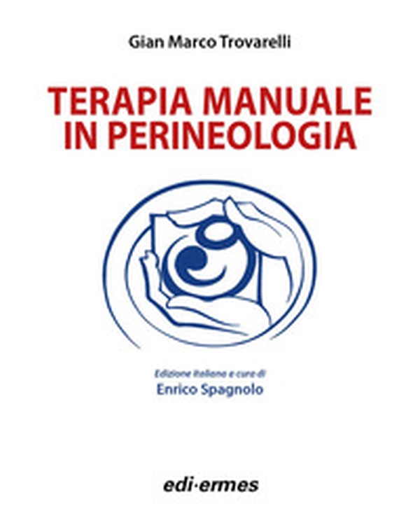 Terapia manuale in perineologia - Librerie.coop Terapia manuale in perineologia - Librerie.coop