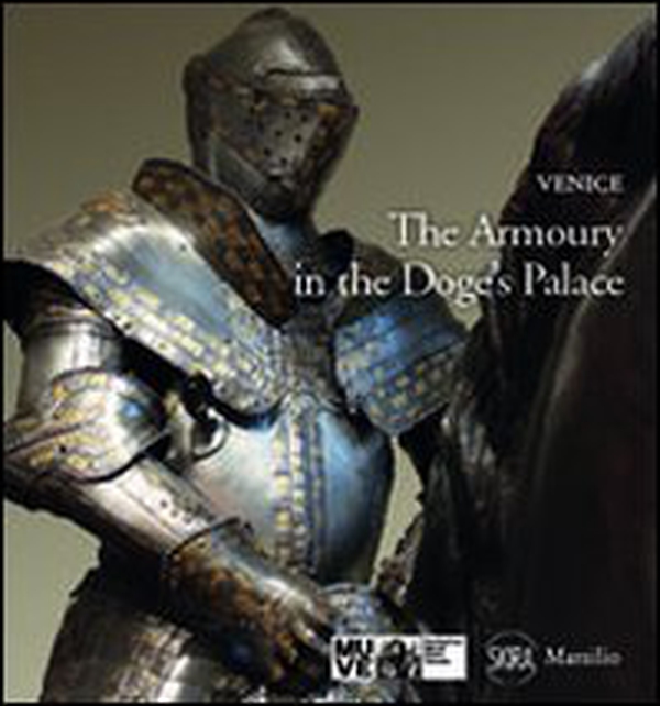 The Armoury in the Doge's Palace - Librerie.coop The Armoury in the Doge's Palace - Librerie.coop