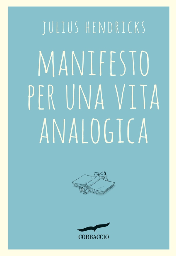 Manifesto per una vita analogica - Librerie.coop Manifesto per una vita analogica - Librerie.coop