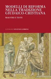 Modelli di riforma nella tradizione giudaico-cristiana. Maestri e testi - Librerie.coop Modelli di riforma nella tradizione giudaico-cristiana. Maestri e testi - Librerie.coop