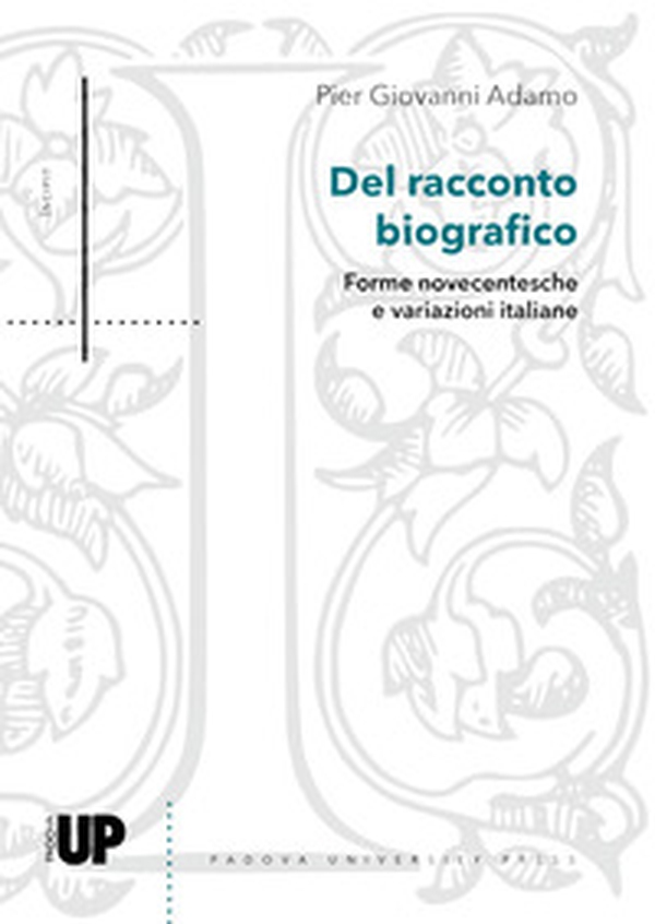 Del racconto biografico. Forme novecentesche e variazioni italiane - Librerie.coop Del racconto biografico. Forme novecentesche e variazioni italiane - Librerie.coop