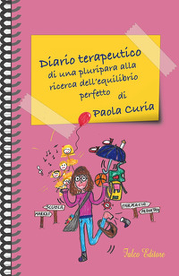 Diario terapeutico di una pluripara alla ricerca dell'equilibrio perfetto - Librerie.coop Diario terapeutico di una pluripara alla ricerca dell'equilibrio perfetto - Librerie.coop