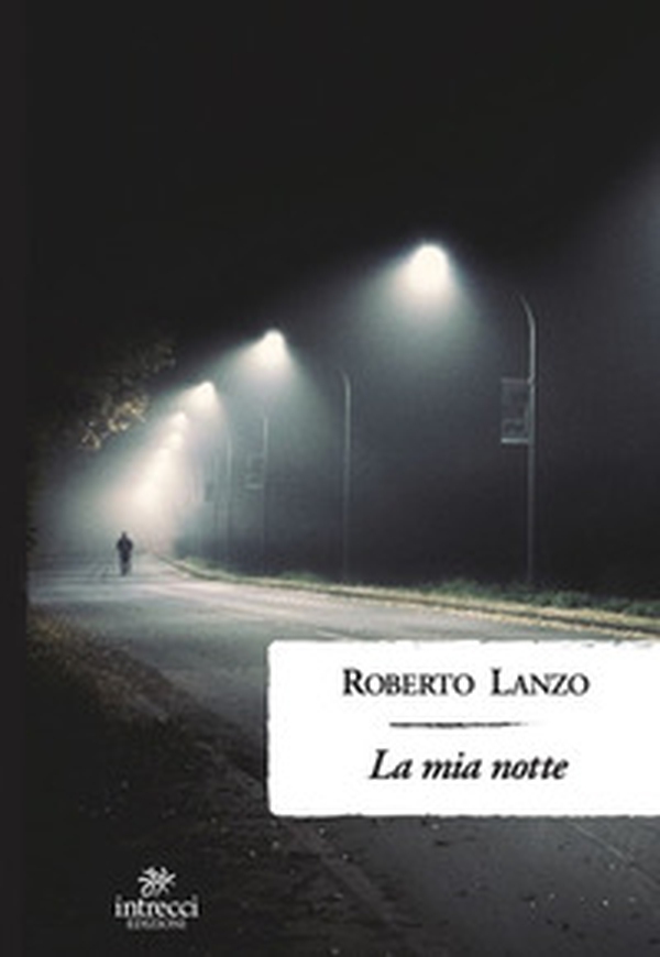 La mia notte - Librerie.coop La mia notte - Librerie.coop
