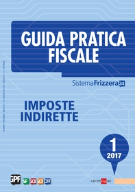 Guida Pratica Fiscale Imposte Indirette 1/2017 - Librerie.coop Guida Pratica Fiscale Imposte Indirette 1/2017 - Librerie.coop