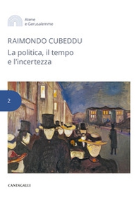 La politica, il tempo e l'incertezza - Librerie.coop