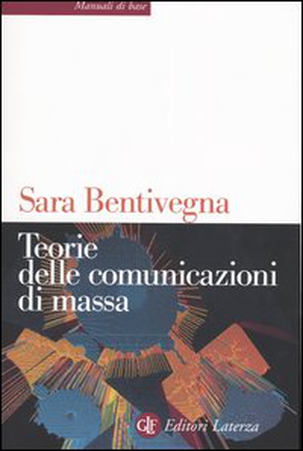 Teorie delle comunicazioni di massa - Librerie.coop Teorie delle comunicazioni di massa - Librerie.coop