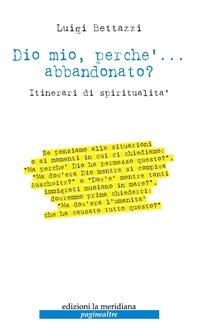 Dio mio, perché... abbandonato? - Librerie.coop
