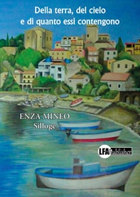 Della terra, del cielo e di quanto essi contengono - Librerie.coop Della terra, del cielo e di quanto essi contengono - Librerie.coop