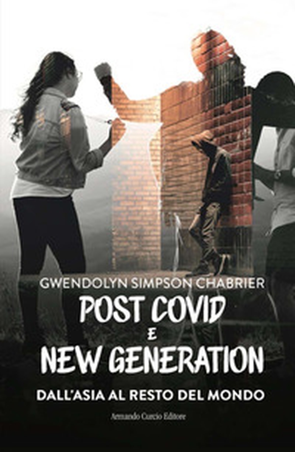 Post Covid e new generation. Dall'Asia al resto del mondo - Librerie.coop Post Covid e new generation. Dall'Asia al resto del mondo - Librerie.coop