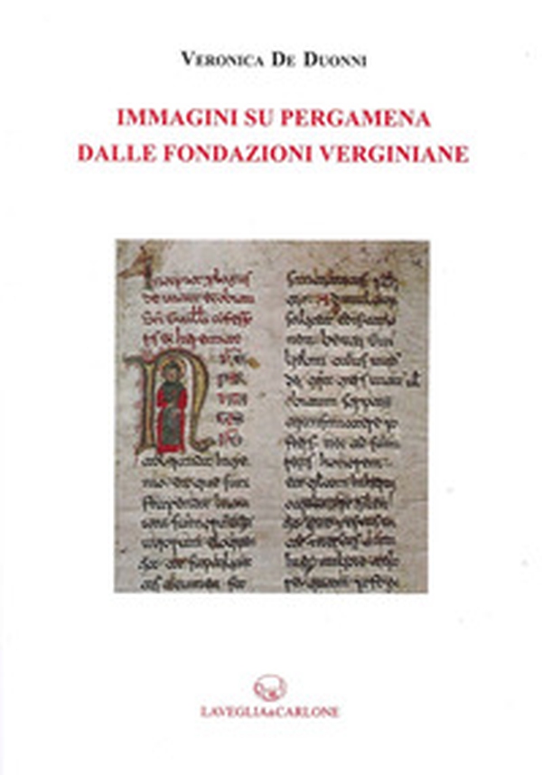 Immagini su pergamena dalle fondazioni verginiane - Librerie.coop Immagini su pergamena dalle fondazioni verginiane - Librerie.coop