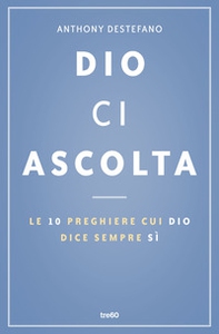 Dio ci ascolta. Le 10 preghiere cui Dio dice sempre sì - Librerie.coop Dio ci ascolta. Le 10 preghiere cui Dio dice sempre sì - Librerie.coop