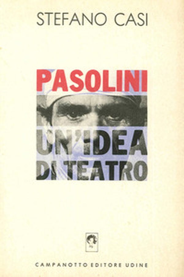 Pasolini un'idea di teatro - Librerie.coop Pasolini un'idea di teatro - Librerie.coop