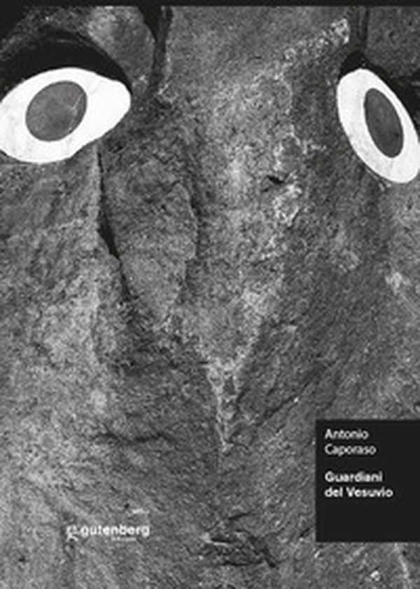 Guardiani del Vesuvio. Antonio Caporaso - Librerie.coop Guardiani del Vesuvio. Antonio Caporaso - Librerie.coop