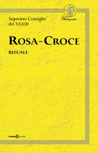 Rosa-Croce. Rituale - Librerie.coop