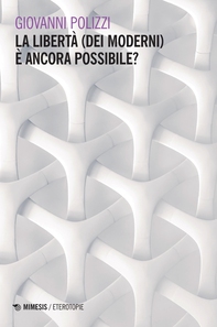 La libertà (dei moderni) è ancora possibile? - Librerie.coop
