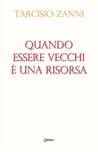 Quando essere vecchi è una risorsa - Librerie.coop