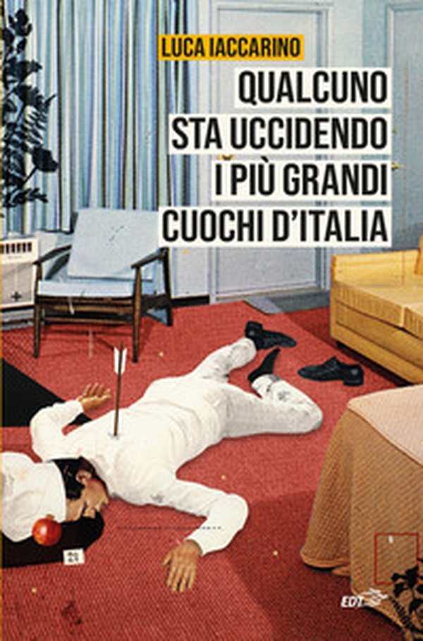 Qualcuno sta uccidendo i più grandi cuochi d'Italia - Librerie.coop Qualcuno sta uccidendo i più grandi cuochi d'Italia - Librerie.coop