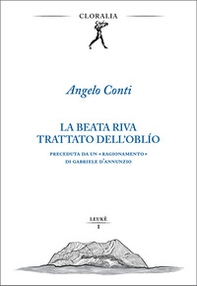 La beata riva. Trattato dell'oblìo. Preceduta da un «Ragionamento» di Gabriele D'Annunzio - Librerie.coop