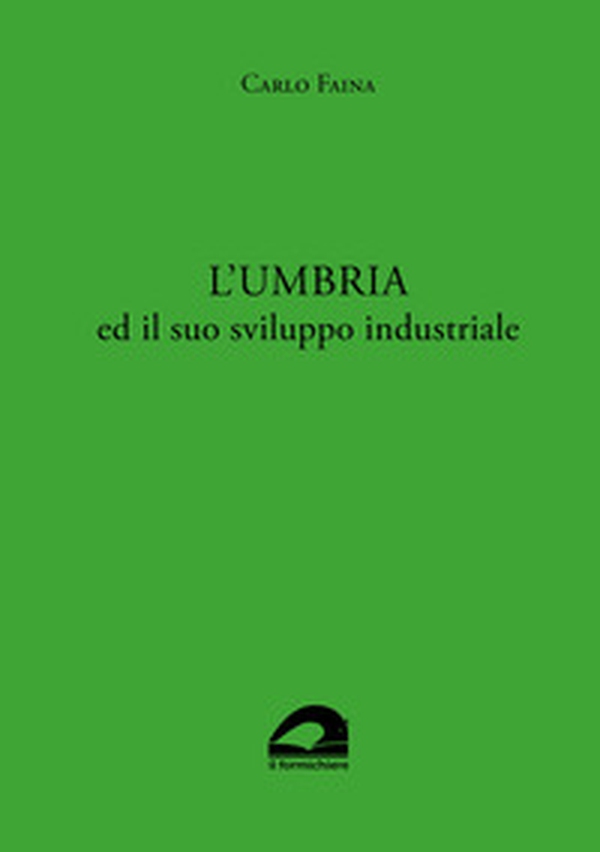 L'Umbria ed il suo sviluppo industriale - Librerie.coop