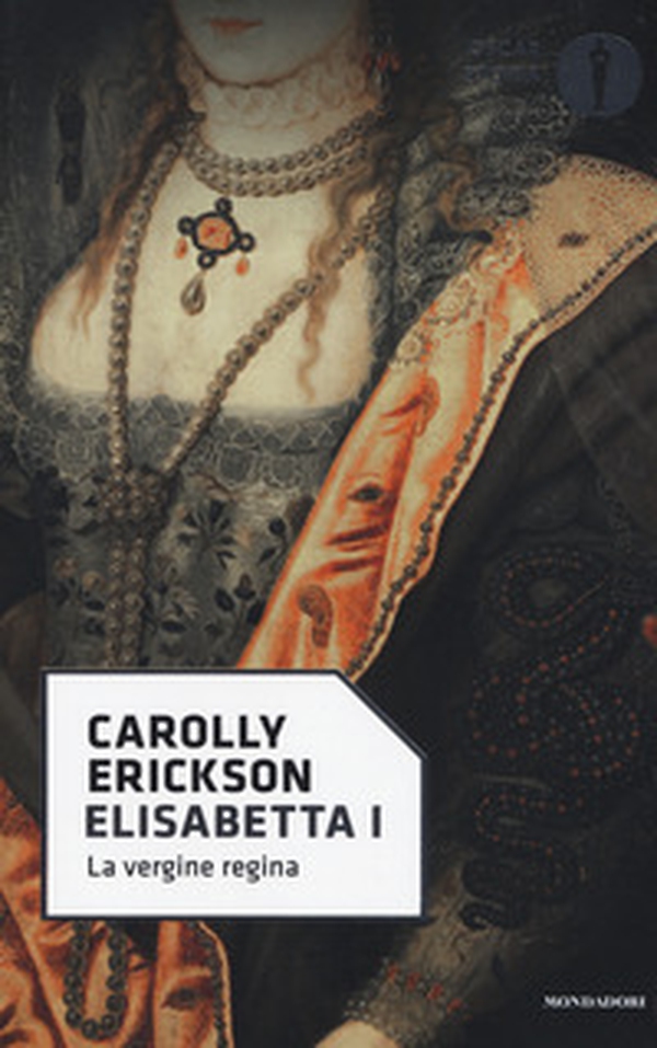 Elisabetta I. La vergine regina - Librerie.coop Elisabetta I. La vergine regina - Librerie.coop
