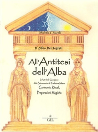 Il libro dei segreti. All'antitesi dell'alba - Librerie.coop