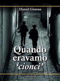 Quando eravamo «cionci» - Librerie.coop