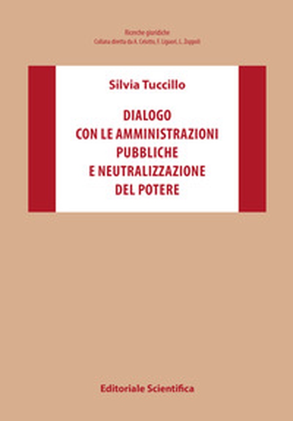 Dialogo con le amministrazioni pubbliche e neutralizzazione del potere - Librerie.coop Dialogo con le amministrazioni pubbliche e neutralizzazione del potere - Librerie.coop
