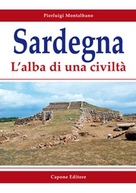 Sardegna. L'alba di una civiltà - Librerie.coop Sardegna. L'alba di una civiltà - Librerie.coop