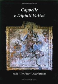 Cappelle e dipinti votivi nelle «Tre Pievi» altolariane - Librerie.coop