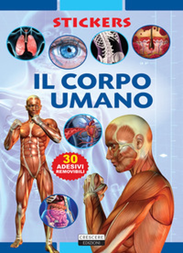 Il corpo umano. Con 30 adesivi removibili - Librerie.coop Il corpo umano. Con 30 adesivi removibili - Librerie.coop