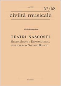 Teatri nascosti. Gesto, segno e drammaturgia nell'opera di Sylvano Bussotti - Librerie.coop