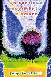 Un continuo movimento d'amore - Librerie.coop