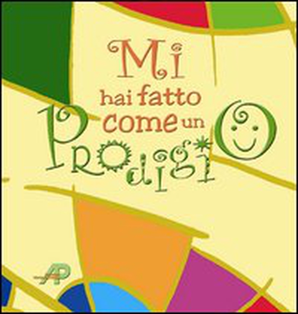Mi hai fatto come un prodigio - Librerie.coop Mi hai fatto come un prodigio - Librerie.coop