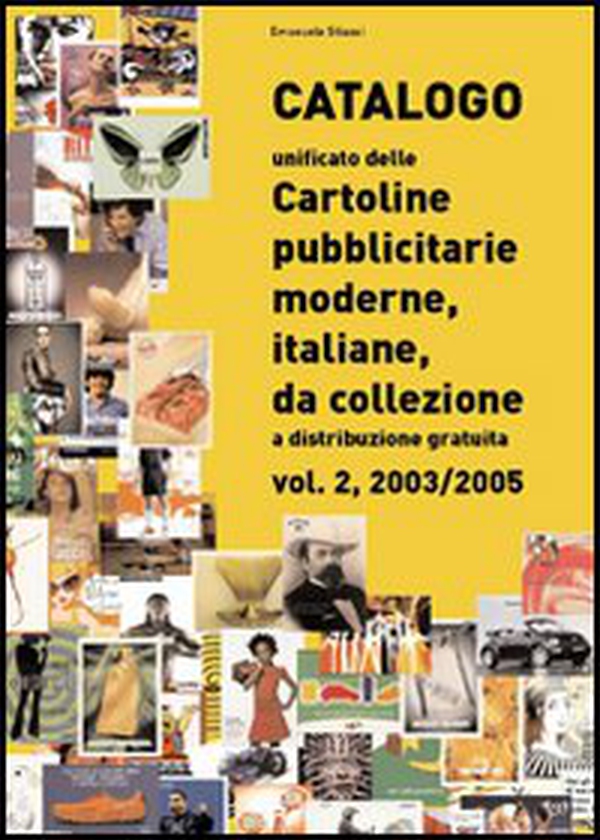 Catalogo unificato delle cartoline pubblicitarie moderne, italiane, da collezione a distribuzione gratuita - Vol. 2 - Librerie.coop Catalogo unificato delle cartoline pubblicitarie moderne, italiane, da collezione a distribuzione gratuita - Vol. 2 - Librerie.coop