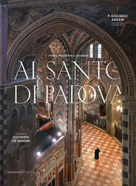 Al santo di Padova. Storia, tradizioni e leggende - Librerie.coop