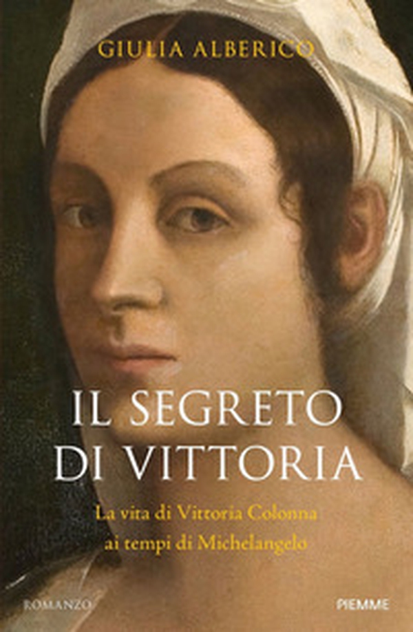 Il segreto di Vittoria. La vita di Vittoria Colonna ai tempi di Michelangelo - Librerie.coop Il segreto di Vittoria. La vita di Vittoria Colonna ai tempi di Michelangelo - Librerie.coop