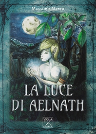 La luce di Aelnath - Librerie.coop La luce di Aelnath - Librerie.coop