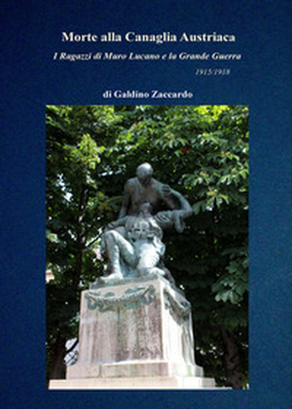 Morte alla canaglia austriaca. I ragazzi di Muro Lucano e la Grande Guerra 1915/18 - Librerie.coop Morte alla canaglia austriaca. I ragazzi di Muro Lucano e la Grande Guerra 1915/18 - Librerie.coop