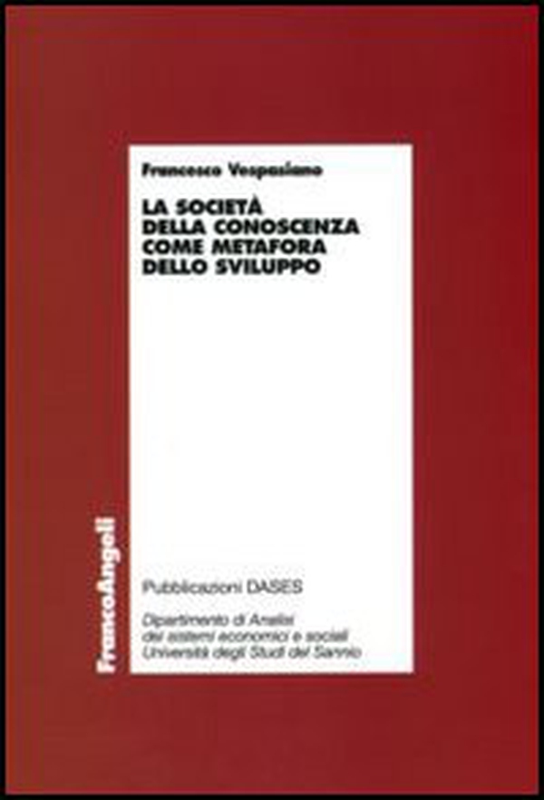 La società della conoscenza come metafora dello sviluppo - Librerie.coop La società della conoscenza come metafora dello sviluppo - Librerie.coop