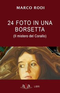 24 foto in una borsetta. Il mistero del corallo - Librerie.coop