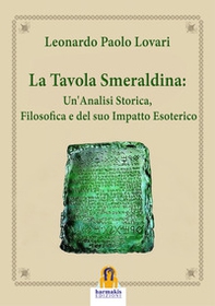 La tavola smeraldina: un'analisi storica, filosofica e del suo impatto esoterico - Librerie.coop La tavola smeraldina: un'analisi storica, filosofica e del suo impatto esoterico - Librerie.coop