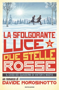 La sfolgorante luce di due stelle rosse. Il caso dei quaderni di Viktor e Nadya - Librerie.coop